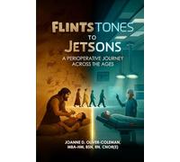 FLINTSTONES TO JETSONS: A PERIOPERATIVE JOURNEY ACROSS THE AGES