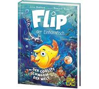 Flip, der Einhornfisch (Band 1) - Der coolste Schwarm der Welt: Tauche ab in Flips bunte Unterwasserwelt - bildstarker Lesespaß für Kinder ab 7 Jahren - Wow! Das will ich lesen!