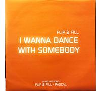 Flip & Fill - I Wanna Dance with Somebody [Import]