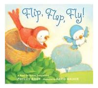 Flip Flap Fly A Book for Babies Everywhere by Phyllis Root & Illustrated by David M Walker Phyllis Root Illustrated by David M Walker (Auteur)