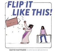 Flip It Like This by David Hayward David Hayward (Auteur)