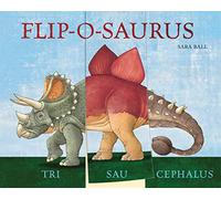 Sara Ball – Flip-o-saurus – Flip-and-Flop – Livre cartonné