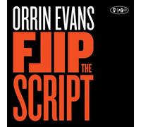 Flip the Script by Orrin Evans