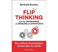 Flip thinking Berthold Gunster (Auteur), Benjamin Peylet (Traduction)