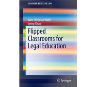 Flipped Classrooms For Legal Education