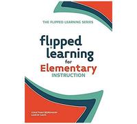 Flipped Learning For Elementary Instruction