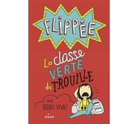 Flippée - Tome 3 - La Classe Verte De Trouille