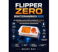 Flipper Zero Benutzerhandbuch 2026: Ein umfassendes praktisches Handbuch für Einrichtung, drahtlose Tools, RFID, NFC, Automatisierung und fortgeschrittene Geräteerkundung