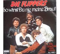 FLIPPERS - So wirst du nie meine Braut / Die Unschuld vom Lande / BL 11396