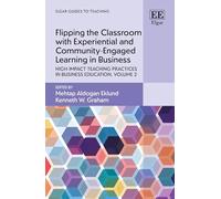 Flipping the Classroom With Experiential and Community-engaged Learning in Business: High-impact Teaching Practices in Business Education, Volume 2