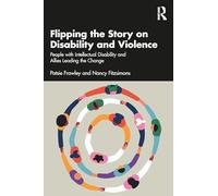 Flipping the Story on Disability and Violence: People With Intellectual Disability and Allies Leading the Change