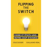 FLIPPING THE SWITCH: CHINE ET ÉTATS-UNIS : NOTRE COUP D’AVANCE