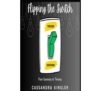 Flipping The Switch: From Surviving to Thriving