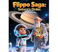 Flippo Saga: Saturn's Order: FlippoStories| children's books | space adventure | gift for a child | space hero | book series |