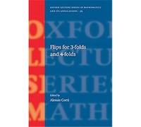 Flips for 3-folds and 4-folds, Oxford Lecture Series in Mathematics and Its Applications