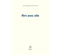 Flirt avec elle - Dominique Fourcade - P.o.l. - broché - Poésie