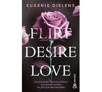 Flirt, Desire, Love - Eugénie Dielens - Harlequin - broché - Roman