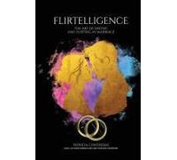 "Flirtelligence": The Art Of Dating And Flirting In Marriage Paperback Book By Patricia Contreras