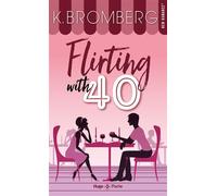 Flirting with 40 - poche - K. Bromberg - Hugo Poche - Poche - Roman