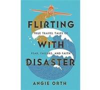 Flirting with Disaster by Angie Orth Angie Orth (Auteur)