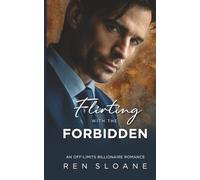 Flirting with the Forbidden: A Steamy Grumpy Billionaire Romance