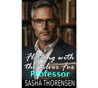 Flirting with the Silver Fox Professor: An Age Gap Student Professor Romance