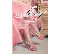 Flirty Feet: A collection of photographs and poems for the sole.