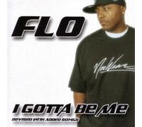 Flo - I Gotta Be Me (US Import)