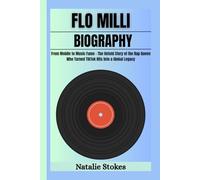 FLO MILLI BIOGRAPHY: From Mobile to Music Fame - The Untold Story of the Rap Queen Who Turned TikTok Hits into a Global Legacy