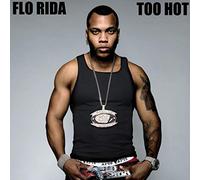 Flo Rida - Too Hot [Import]