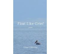 Float Like Grief