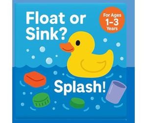 Float or Sink?: First Fun Early-Learning Science Book for Ages 1-3