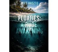 FLOATIES: A RUDE AWAKENING