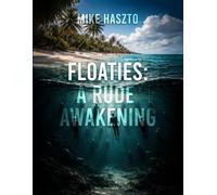 FLOATIES: A RUDE AWAKENING