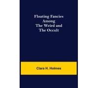 Floating Fancies Among The Weird And The Occult