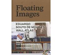 [(Floating Images : Eduardo Souto De Moura's Wall Atlas)] [Edited by André Tavares ] published on (October, 2012)
