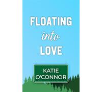 Floating Into Love It Happened Up North, #5 - Katie OConnor - Snarky Heart Press - ebook (ePub) - Livre