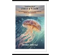 Floating like a JellyFish..The Entrepreneur's Dance with Goals, Failures and Successes