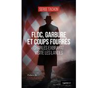 Floc, garbure et coups fourrés Charles Exbrayat visite les Landes - Serge Tachon - Geste - Poche - Roman