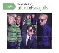 Flock of Seagulls - Playlist: The Very Best a Flock of Seagulls