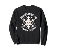 Flocon de Neige Amusant avec Inscription « Remember to Enjoy Snow » Sweatshirt