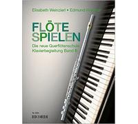 Flöte Spielen - Klavierbegleitungen Band B