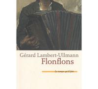 Flonflons - Gérard Lambert-Ullmann - Le Temps Qu'il Fait - broché - Roman