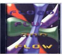 Flood, Flux, and Flow