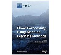 Flood Forecasting Using Machine Learning Methods