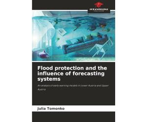 Flood protection and the influence of forecasting systems: An analysis of early warning models in Lower Austria and Upper Austria