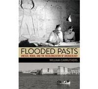 Flooded Pasts by William Carruthers William Carruthers (Auteur)