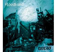 Floodland - Decay [Import]