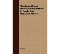 Floods And Flood Protection; References To Books And Magazine Articles