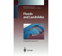 Floods And Landslides: Integrated Risk Assessment (Environmental Science And Engineering / Environmental Science)